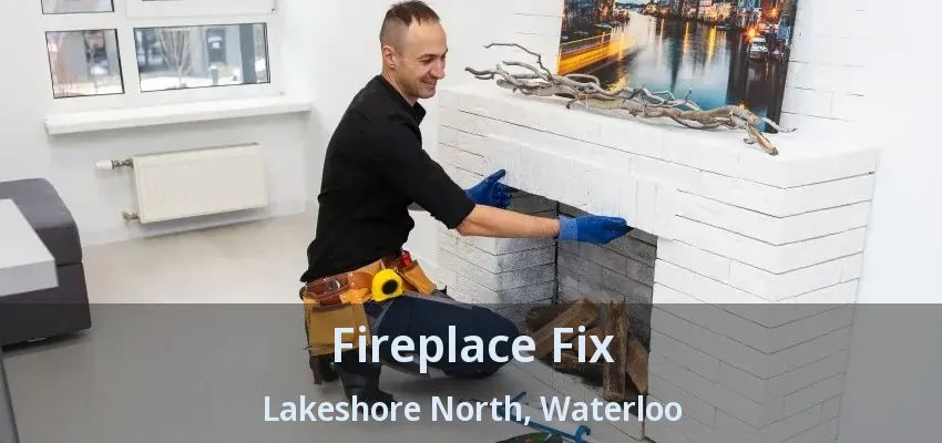 Fireplace Fix Lakeshore North, Waterloo - ON Fireplace Fix Lakeshore North, Waterloo - ON