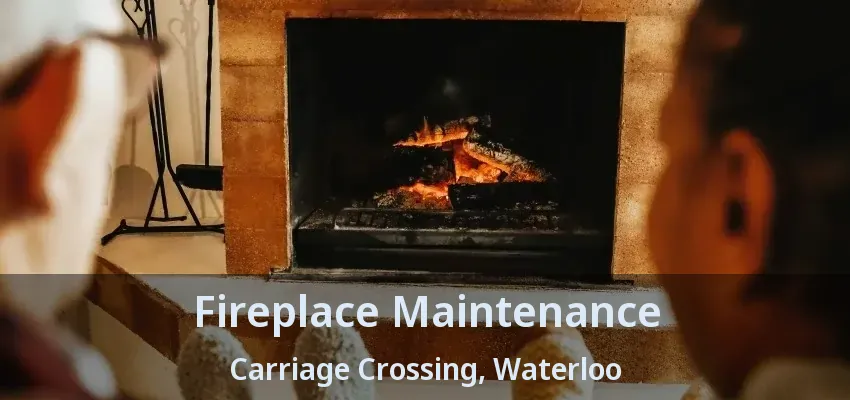 Fireplace Maintenance Carriage Crossing, Waterloo - ON Fireplace Maintenance Carriage Crossing, Waterloo - ON