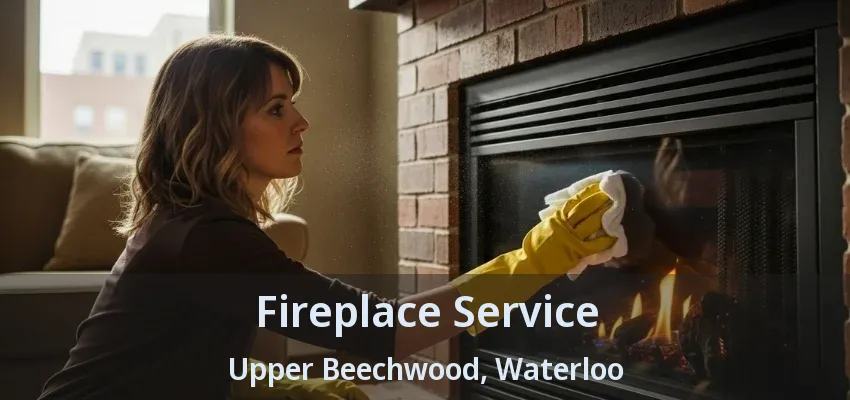Fireplace Service Upper Beechwood, Waterloo - ON Fireplace Service Upper Beechwood, Waterloo - ON