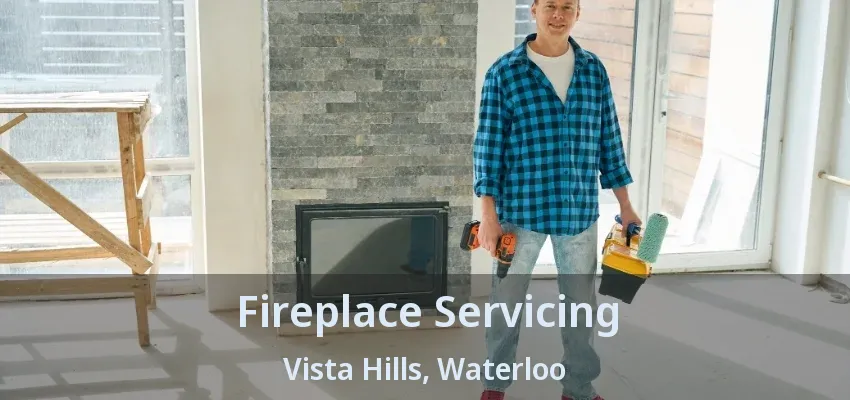 Fireplace Servicing Vista Hills, Waterloo - ON