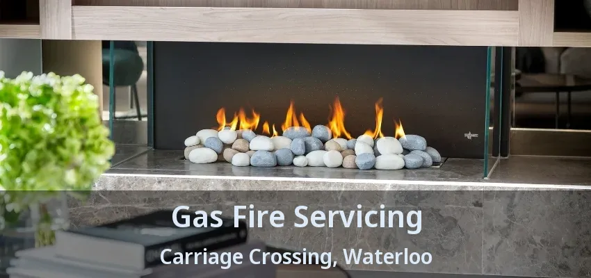 Gas Fire Servicing Carriage Crossing, Waterloo - ON Gas Fire Servicing Carriage Crossing, Waterloo - ON