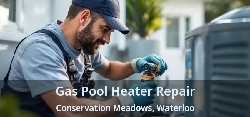 Gas Pool Heater Repair Conservation Meadows, Waterloo - ON Gas Pool Heater Repair Conservation Meadows, Waterloo - ON