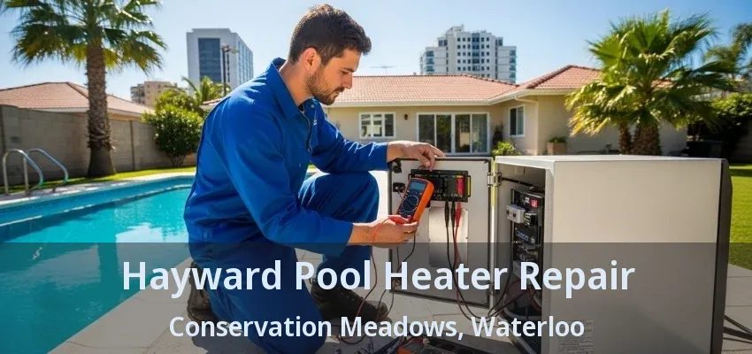 Hayward Pool Heater Repair Conservation Meadows, Waterloo - ON Hayward Pool Heater Repair Conservation Meadows, Waterloo - ON