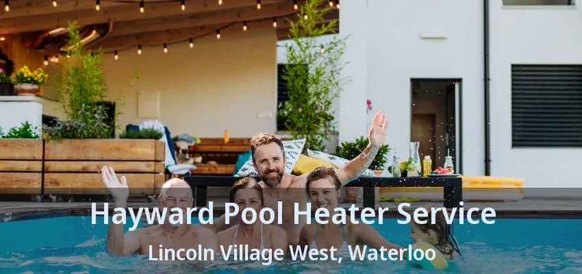 Hayward Pool Heater Service Lincoln Village West, Waterloo - ON