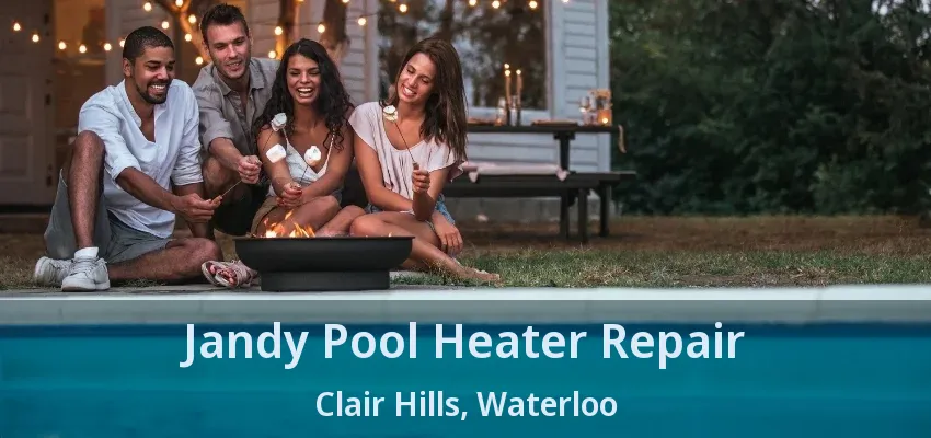 Jandy Pool Heater Repair Clair Hills, Waterloo - ON