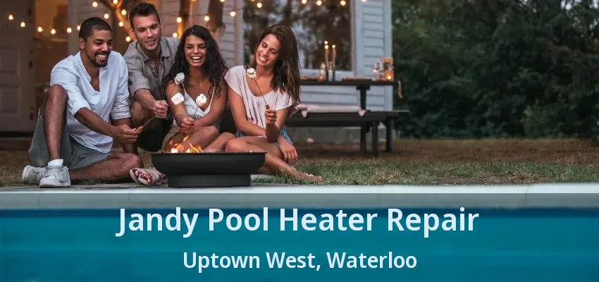 Jandy Pool Heater Repair Uptown West, Waterloo - ON Jandy Pool Heater Repair Uptown West, Waterloo - ON