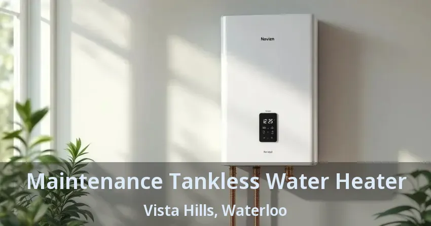 Maintenance Tankless Water Heater Vista Hills, Waterloo - ON Maintenance Tankless Water Heater Vista Hills, Waterloo - ON