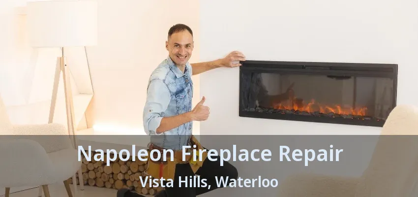 Napoleon Fireplace Repair Vista Hills, Waterloo - ON Napoleon Fireplace Repair Vista Hills, Waterloo - ON