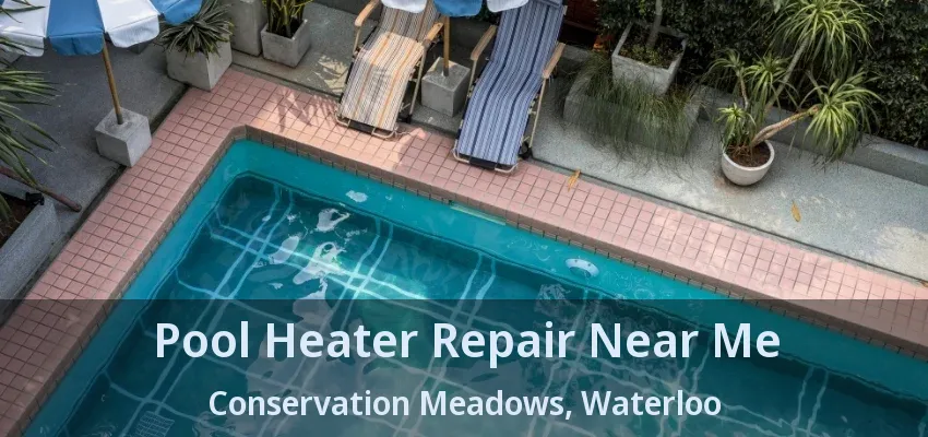 Pool Heater Repair Near Me Conservation Meadows, Waterloo - ON