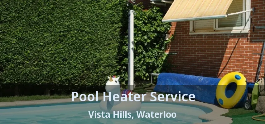 Pool Heater Service Vista Hills, Waterloo - ON Pool Heater Service Vista Hills, Waterloo - ON