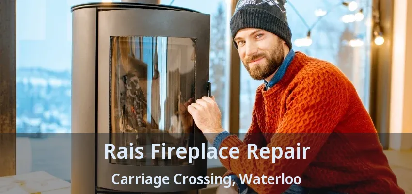 Rais Fireplace Repair Carriage Crossing, Waterloo - ON Rais Fireplace Repair Carriage Crossing, Waterloo - ON