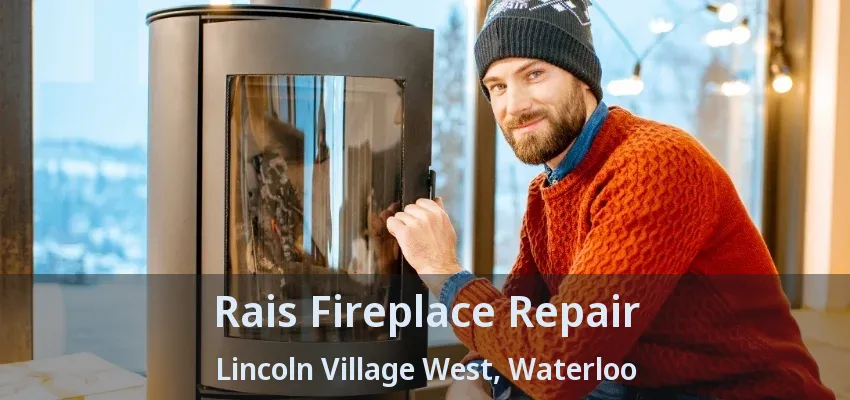 Rais Fireplace Repair Lincoln Village West, Waterloo - ON Rais Fireplace Repair Lincoln Village West, Waterloo - ON