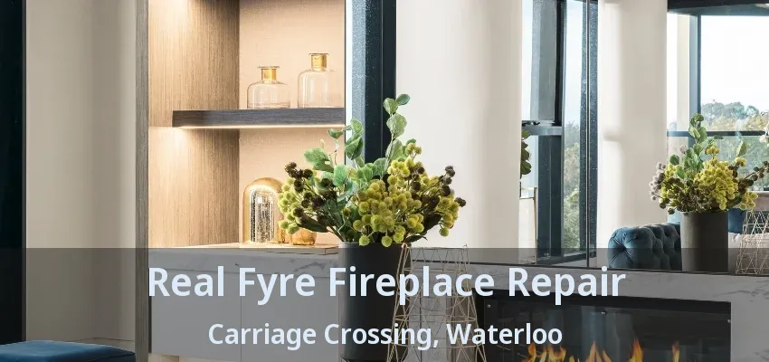 Real Fyre Fireplace Repair Carriage Crossing, Waterloo - ON Real Fyre Fireplace Repair Carriage Crossing, Waterloo - ON