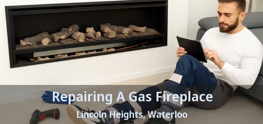Repairing A Gas Fireplace Lincoln Heights, Waterloo - ON