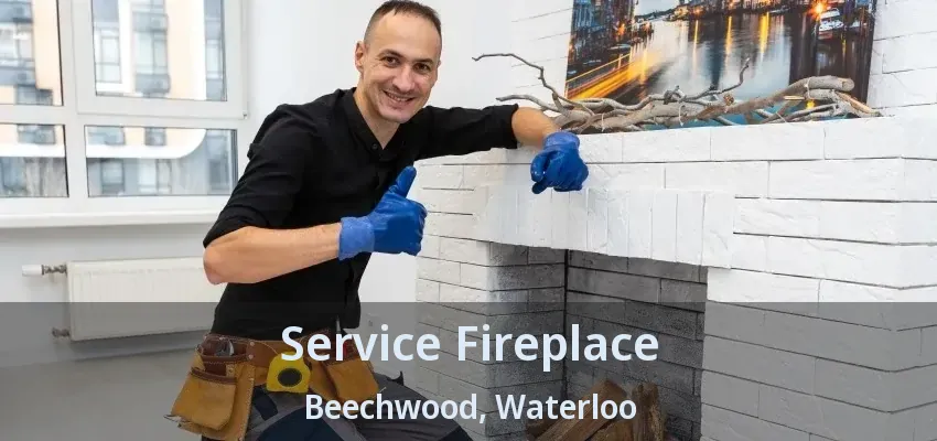 Service Fireplace Beechwood, Waterloo - ON