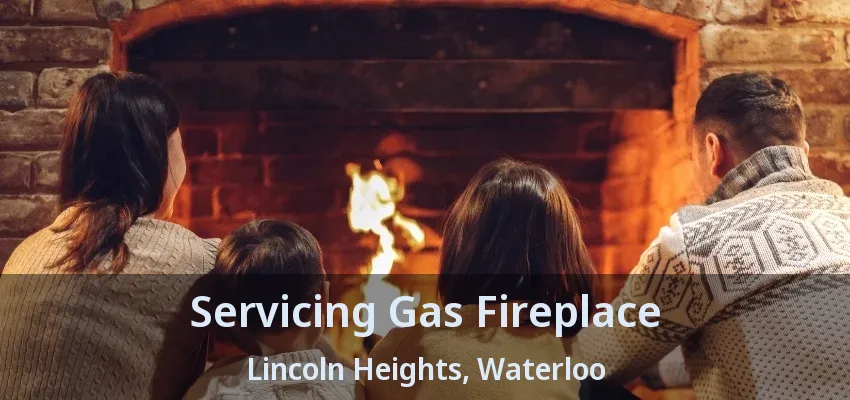 Servicing Gas Fireplace Lincoln Heights, Waterloo - ON Servicing Gas Fireplace Lincoln Heights, Waterloo - ON