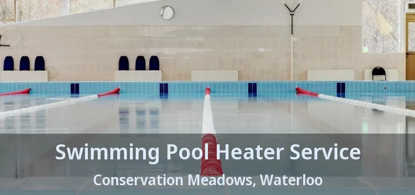 Swimming Pool Heater Service Conservation Meadows, Waterloo - ON Swimming Pool Heater Service Conservation Meadows, Waterloo - ON