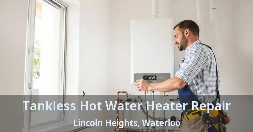 Tankless Hot Water Heater Repair Lincoln Heights, Waterloo - ON