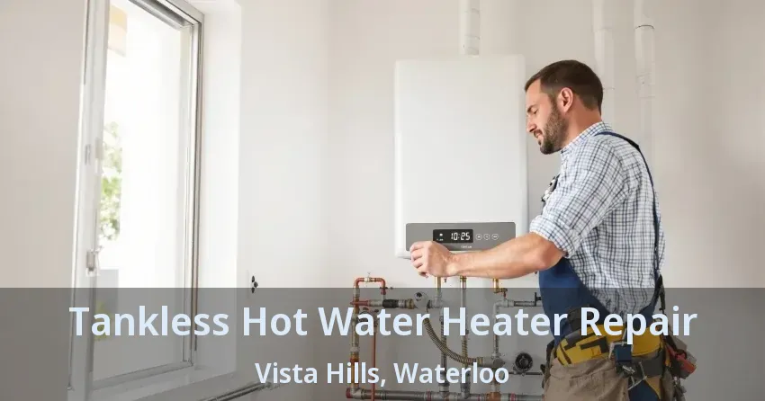 Tankless Hot Water Heater Repair Vista Hills, Waterloo - ON