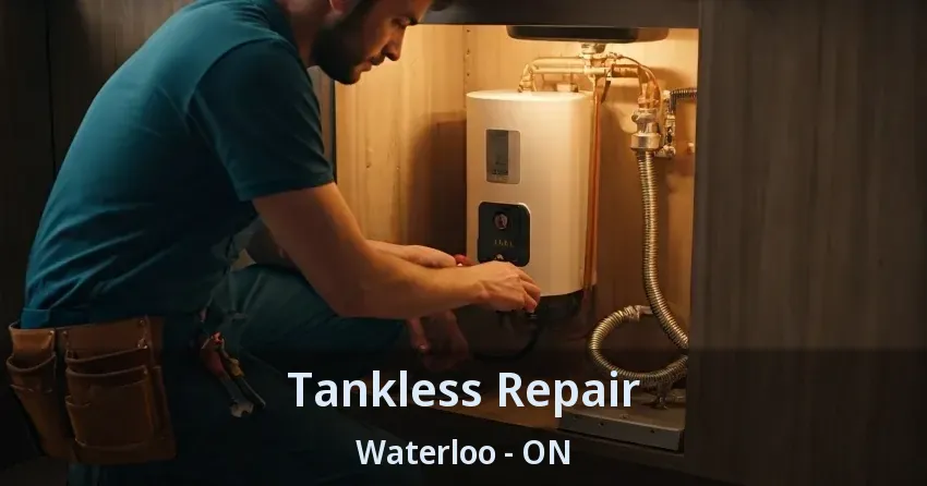 Tankless Repair Waterloo - ON