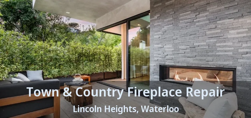 Town & Country Fireplace Repair Lincoln Heights, Waterloo - ON